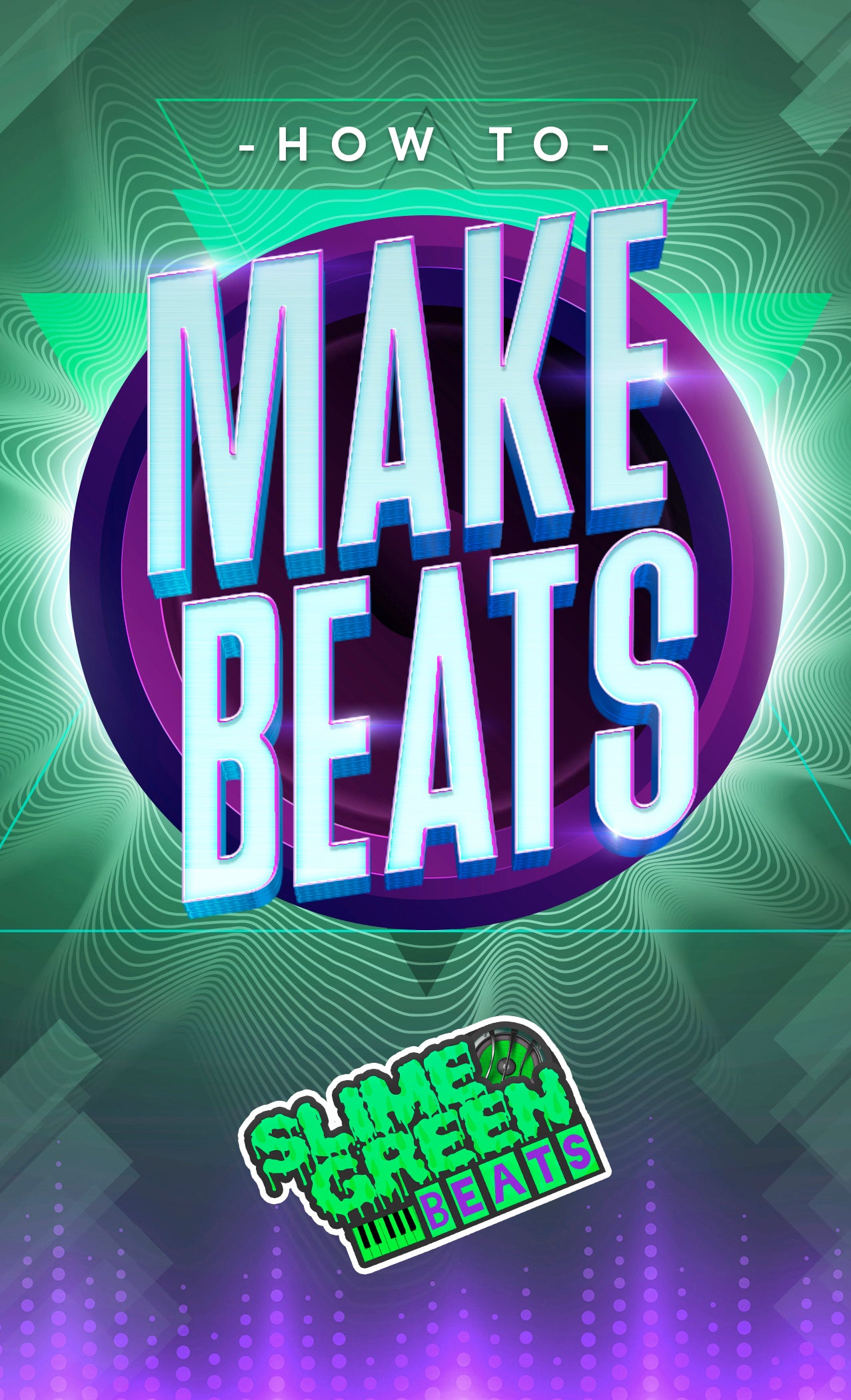 How to make beats by Slime Green Beats cover art